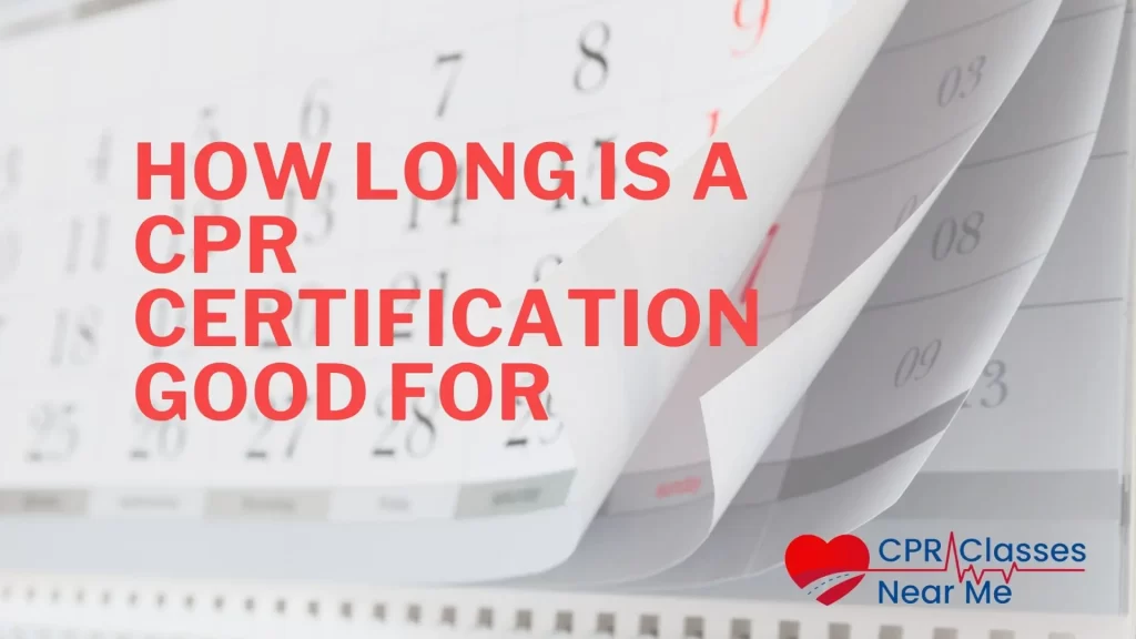 How Long is a CPR Certification Good For